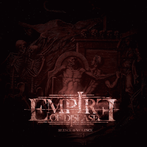 Empire Of Disease : Silence Is Violence